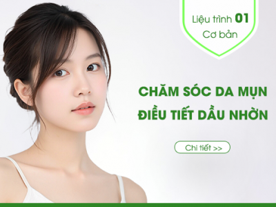 Quy trình số 1: CHĂM SÓC DA MỤN - ĐIỀU TIẾT BÃ NHỜN - CƠ BẢN