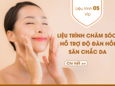 Liệu trình số 5: CHĂM SÓC HỖ TRỢ ĐỘ ĐÀN HỒI - SĂN CHẮC DA - VIP