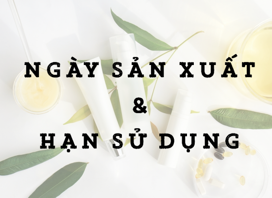 HISTOLAB NGHE | Ngày sản xuất  và hạn sử dụng các sản phẩm Skincare?