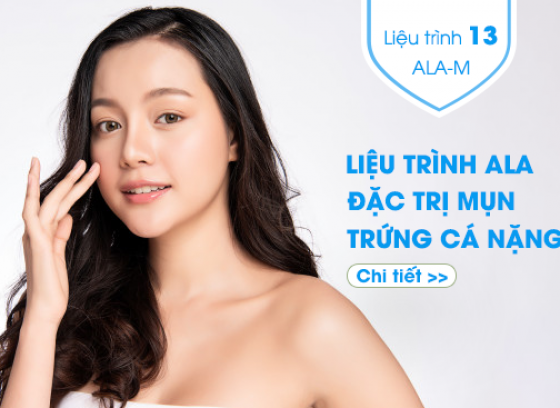 Liệu trình số 13: ĐẶC TRỊ MỤN TRỨNG CÁ NẶNG - ALA M