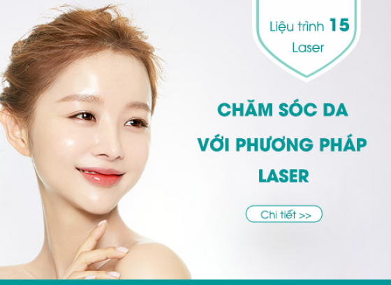Quy trình số 15: CHĂM SÓC DA VỚI PHƯƠNG PHÁP LASER