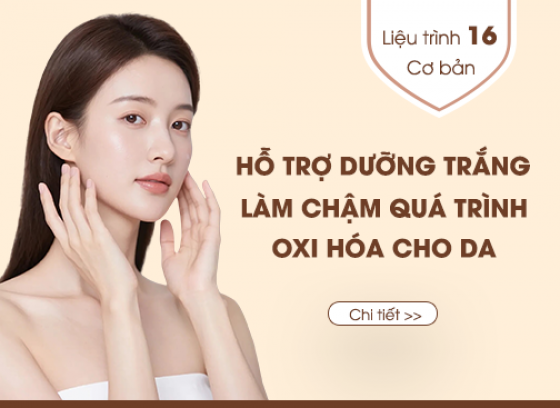 Quy trình số 16: HỖ TRỢ DƯỠNG TRẮNG, LÀM CHẬM QUÁ TRÌNH OXI HÓA - CƠ BẢN