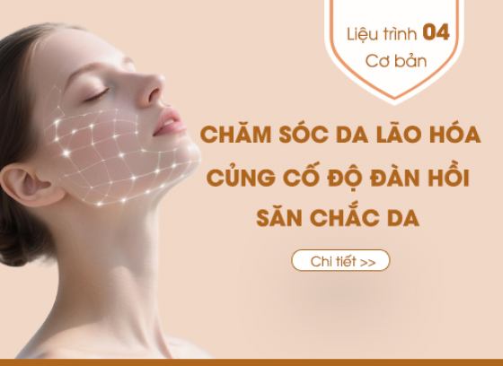 Quy trình số 4: CHĂM SÓC HỖ TRỢ ĐỘ ĐÀN HỒI - SĂN CHẮC DA - CƠ BẢN